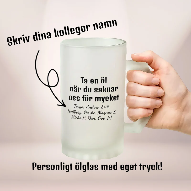 Ta en öl när du saknar oss för mycket | Ölglas med eget tryck