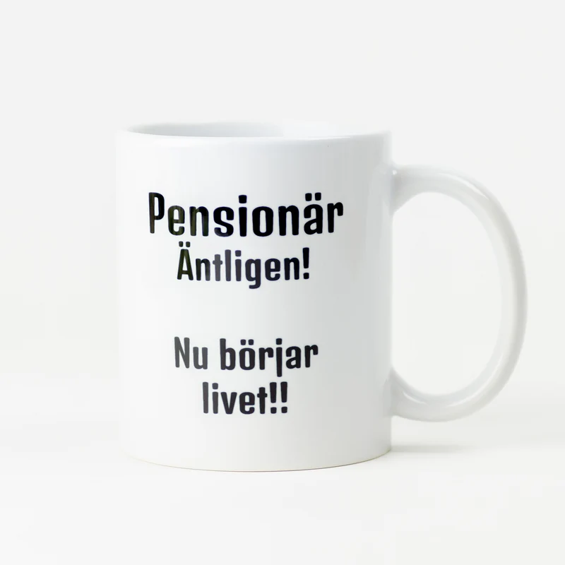 Kaffekopp till pensionär | Pensionär äntligen, nu börjar livet