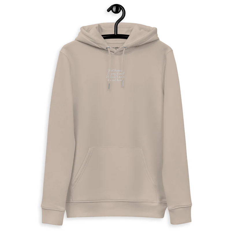 Just because - organic hoodie