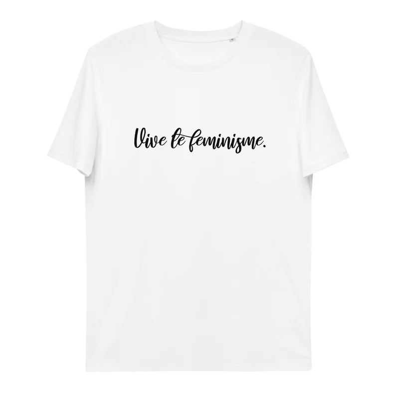 Vive le Feminisme. - organic T-shirt